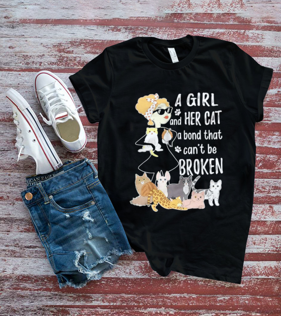 A Girl And Her Cat A Bond That Can't Be Broken T-Shirt