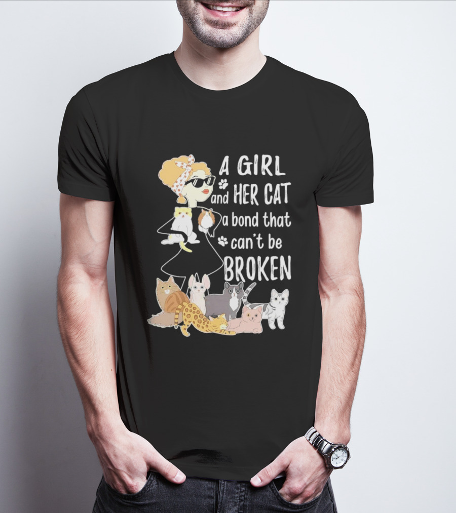 A Girl And Her Cat A Bond That Can't Be Broken T-Shirt