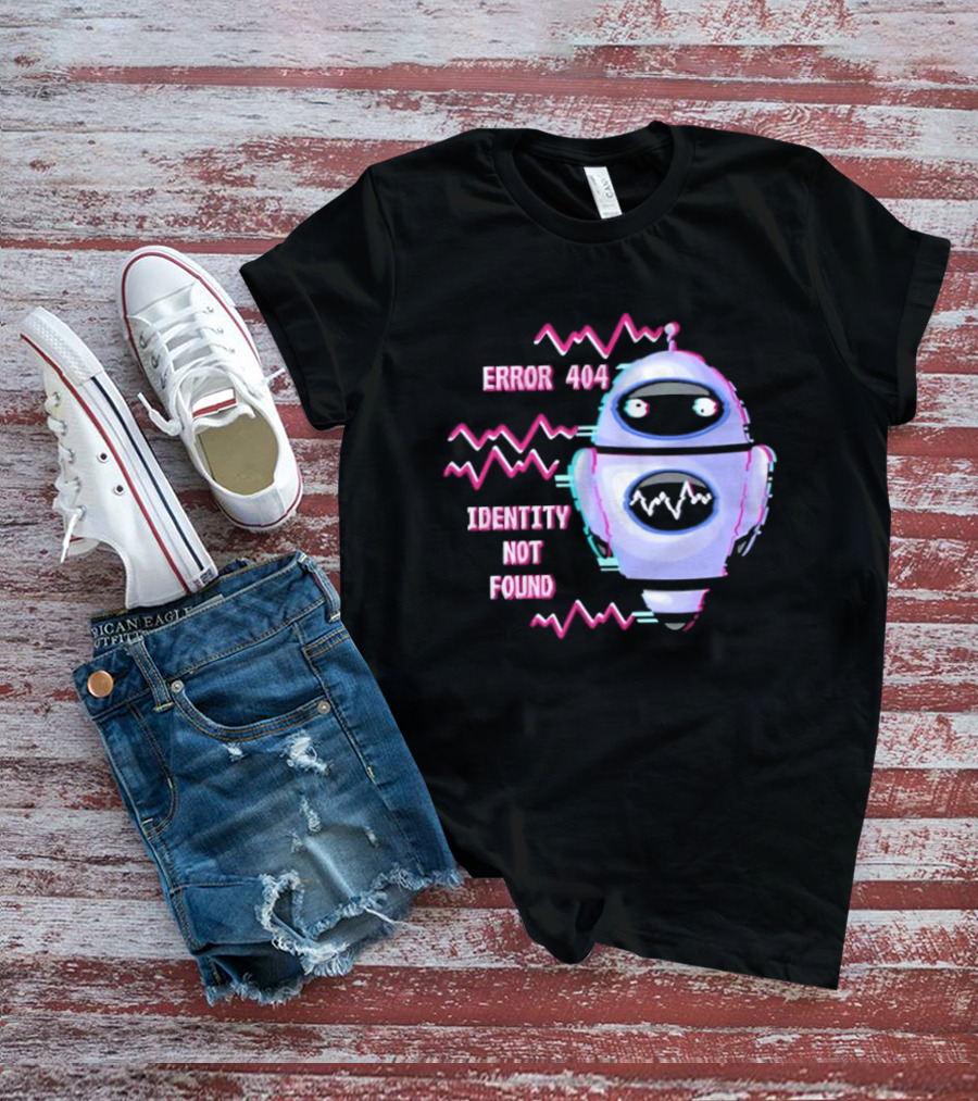 Error 404 Identity Not Found Robot Graphic With Glitch Effect T-Shirt