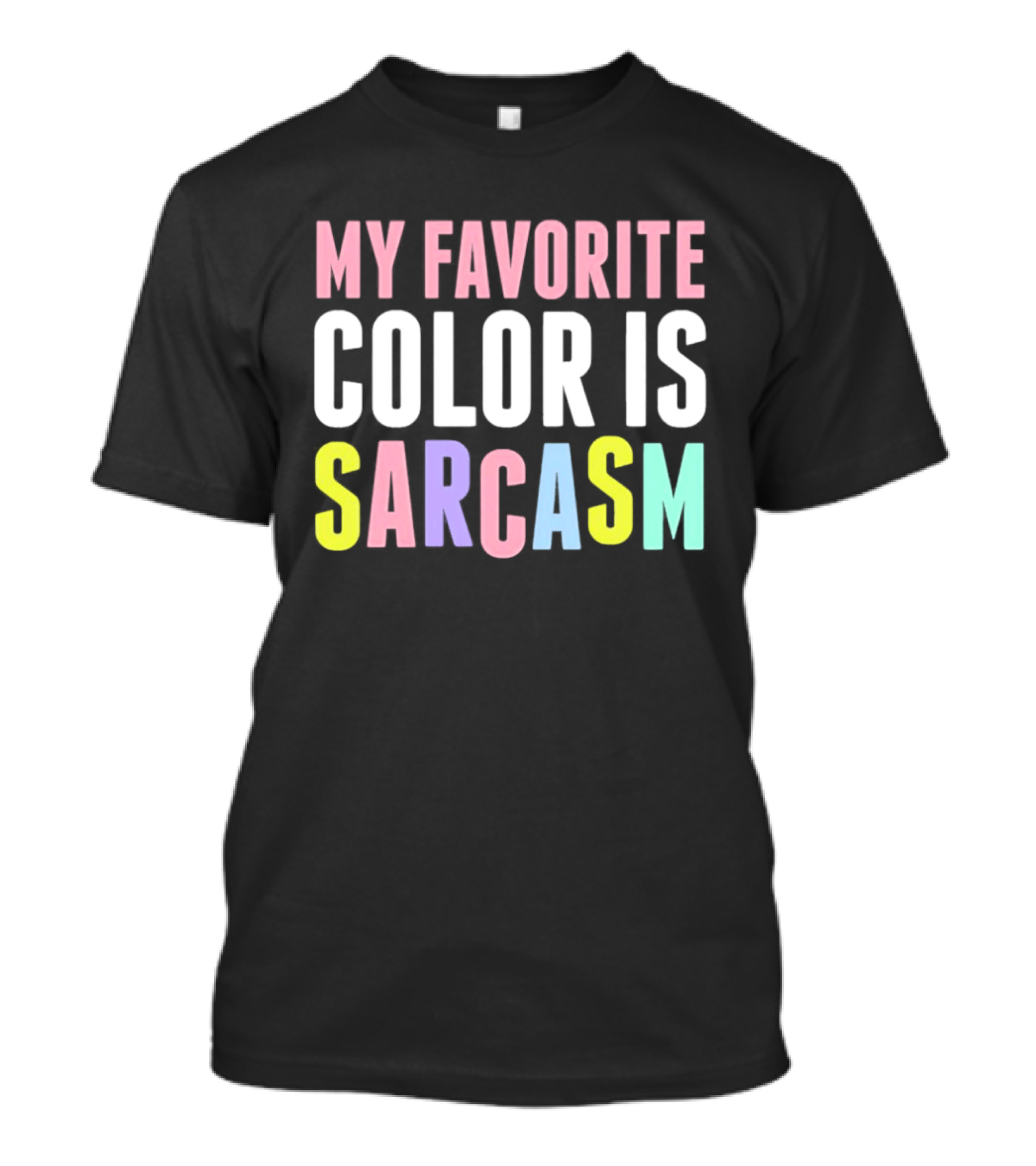My Favorite Color Is Sarcasm Pastel Rainbow T-Shirt