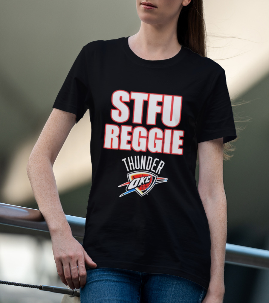 Oklahoma City Thunder STFU Reggie OKC NBA Team T-Shirt