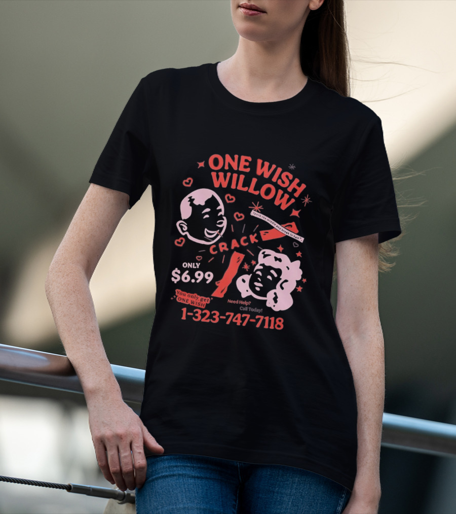 One Wish Willow Crack Spark The Middle Break In Half Only $6.99 Call Now 1 323 747 7118 T-Shirt