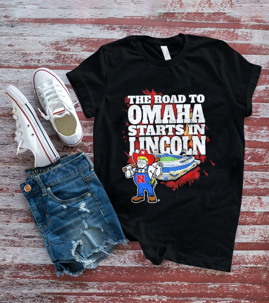 The Road To Omaha Starts In Lincoln Nebraska Cornhuskers Baseball Stadium T-Shirt