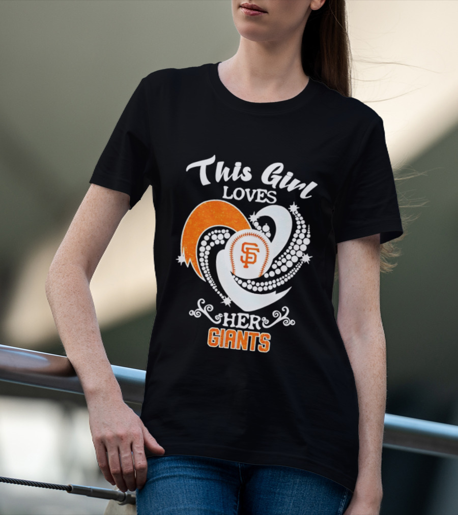 This Girl Loves Her San Francisco Giants T-Shirt