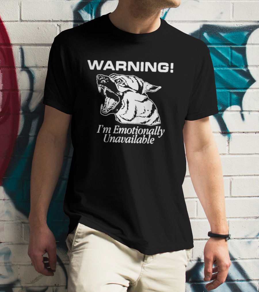 Warning I'm Emotionally Unavailable Fierce Bull Dog T-Shirt