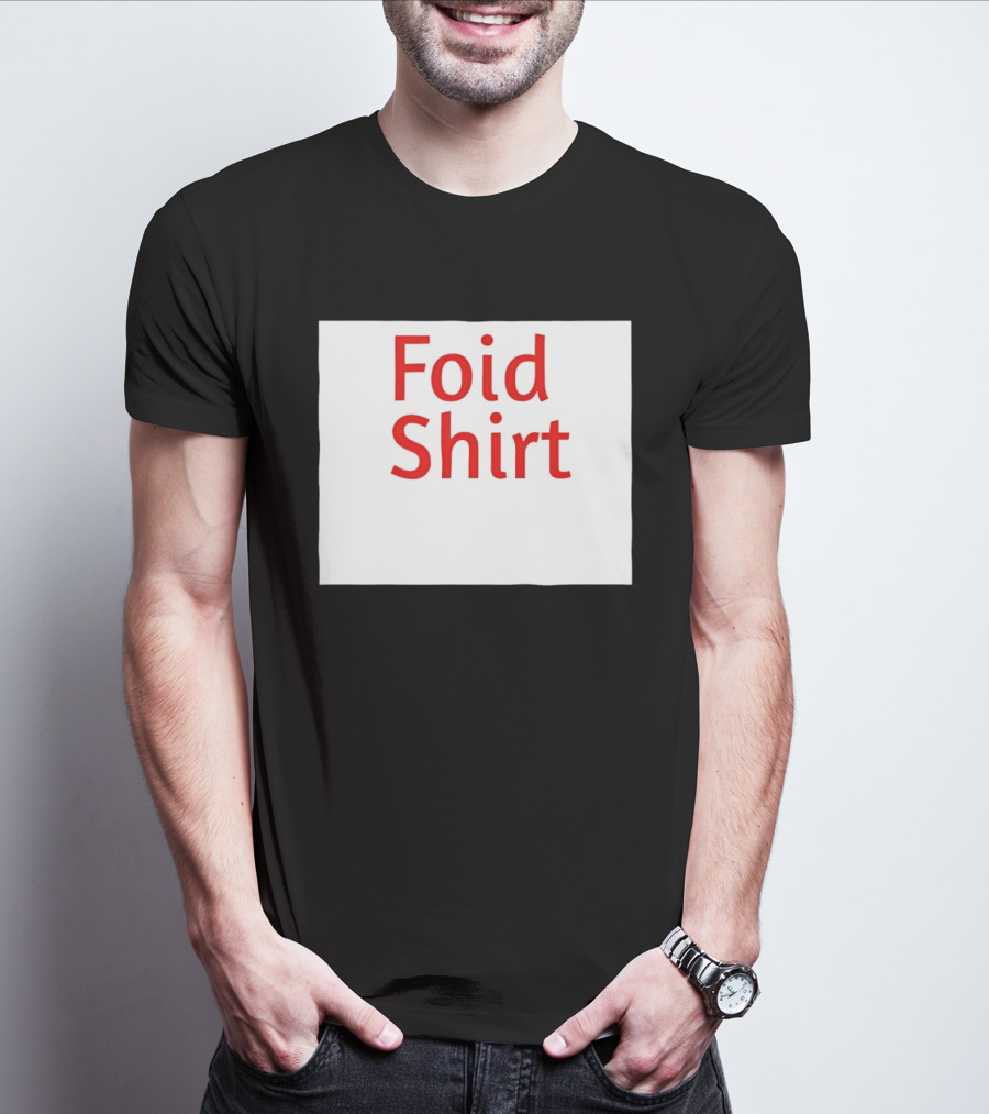 Foid Internet Meme Foid T-Shirt