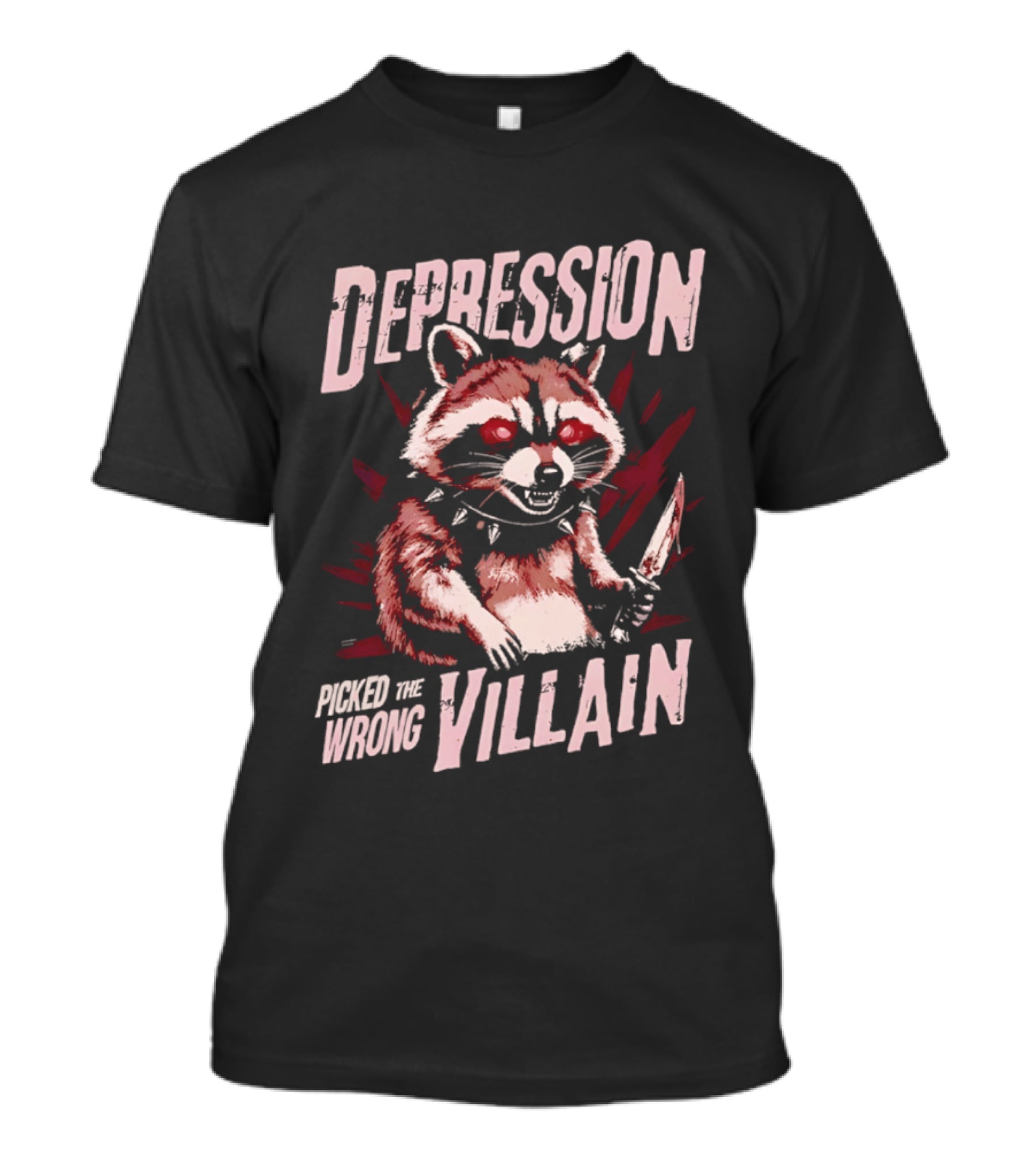 Depression Picked The Wrong Villain Raccoon With Knife T-Shirt