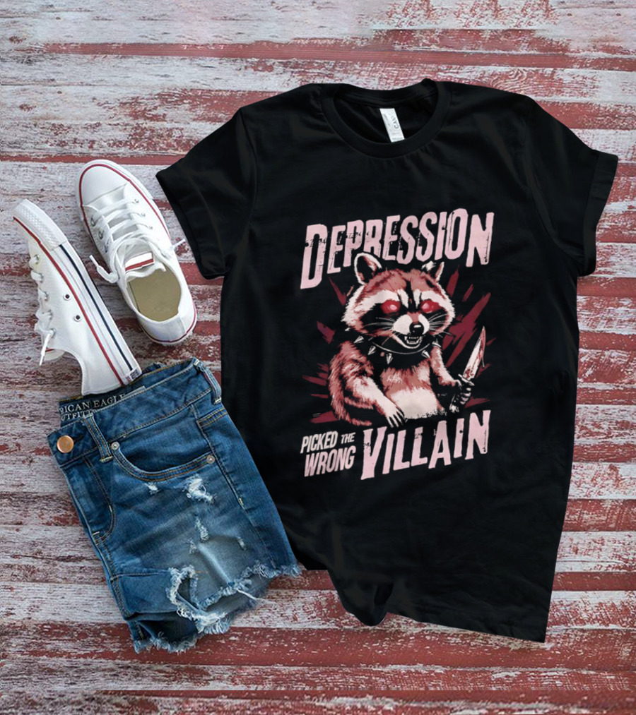 Depression Picked The Wrong Villain Raccoon With Knife T-Shirt