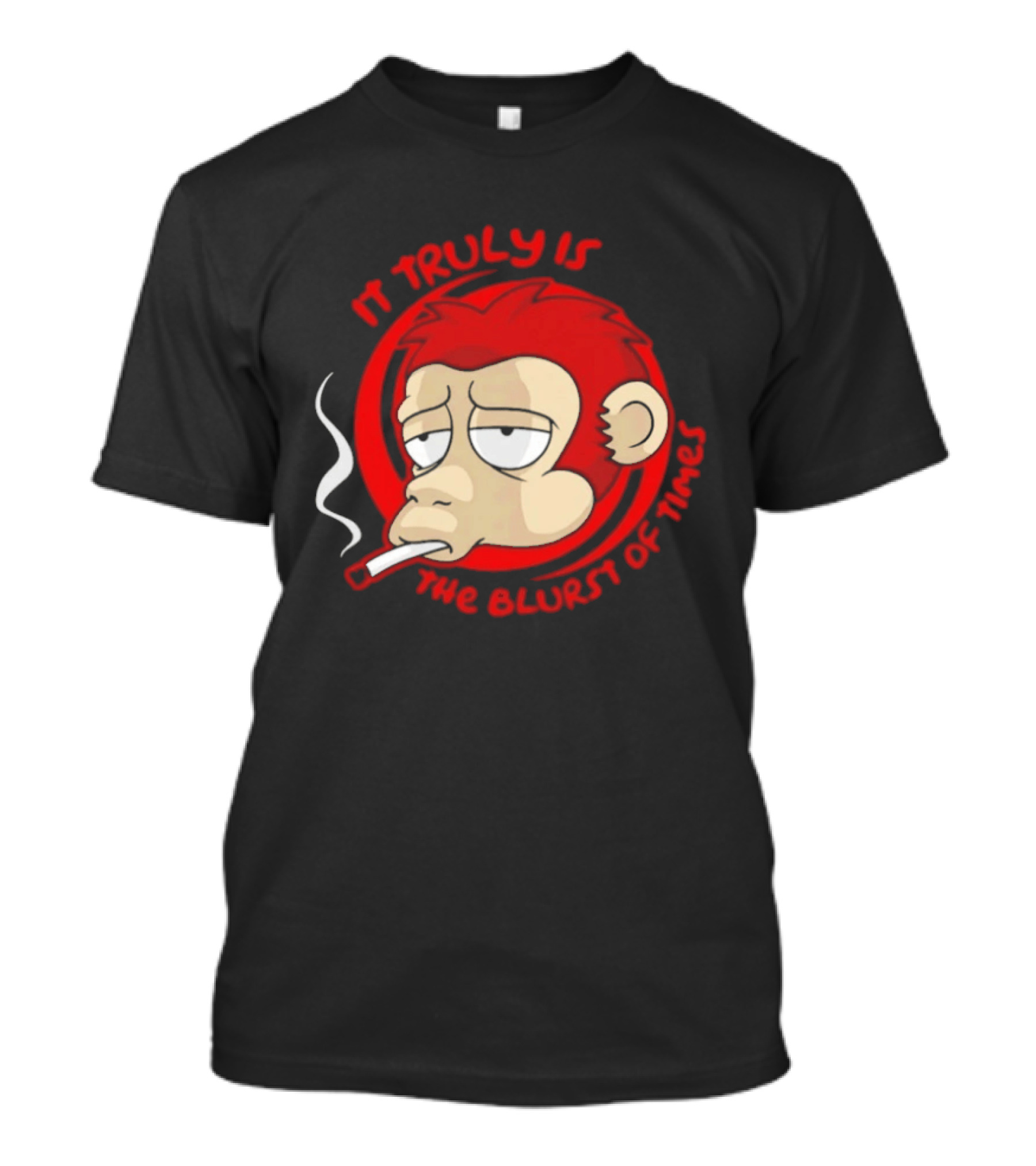 It Truly Is The Blurst Of Times Monkey Smoking Cigarette T-Shirt
