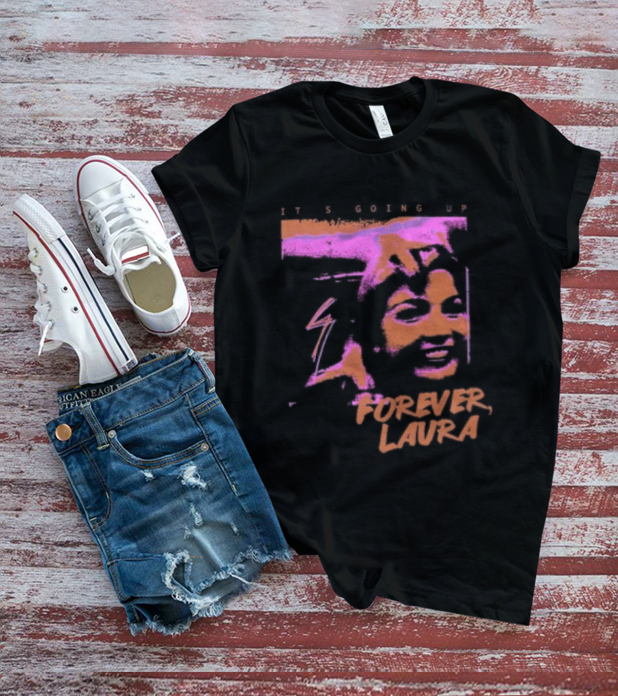 It's Going Up Forever Laura Retro Style Pop T-Shirt