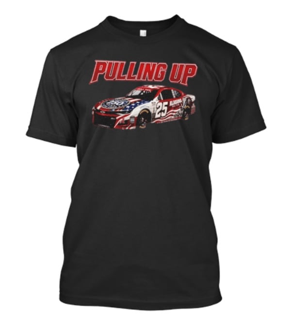 PULLING UP Alabama Roll Tide NASCAR Race Car 25 T-Shirt