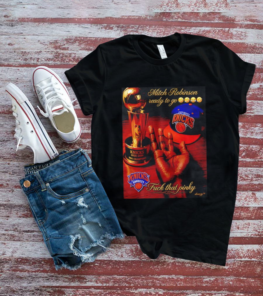 Mitch Robinson Knicks Champions Ready To Go Four Fingers Knicks SBreezy T-Shirt