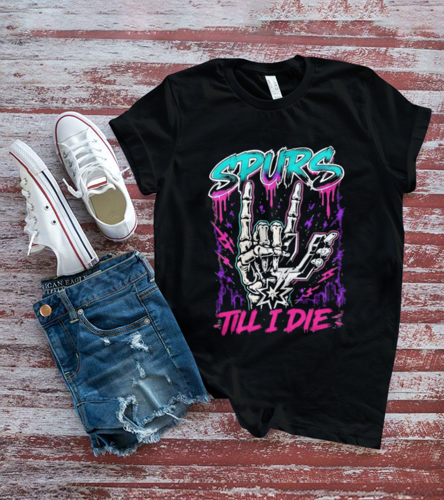 Spurs Till I Die Skeleton Hand Rock On San Antonio Basketball T-Shirt