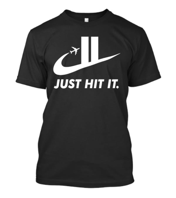 9 11 World Trade Center Terrorist Attack Airplane Just Hit It T-Shirt