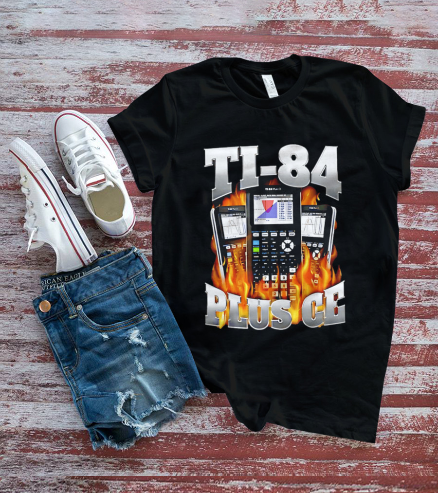 TI 84 Plus CE Calculators Surrounded By Flames And Graphs T-Shirt