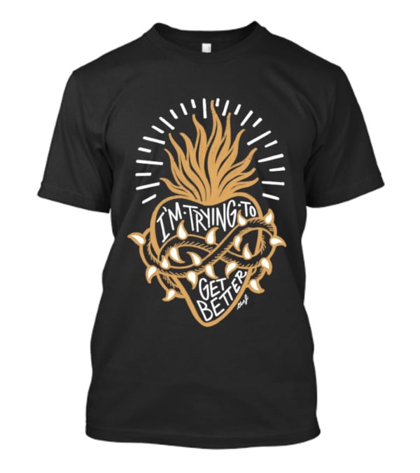 Sacred Heart I'm Trying To Get Better Thorn Crown Religious Faith T-Shirt