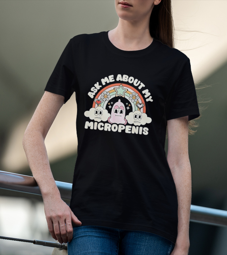 Ask Me About My Micropenis Rainbow Star Clouds T-Shirt