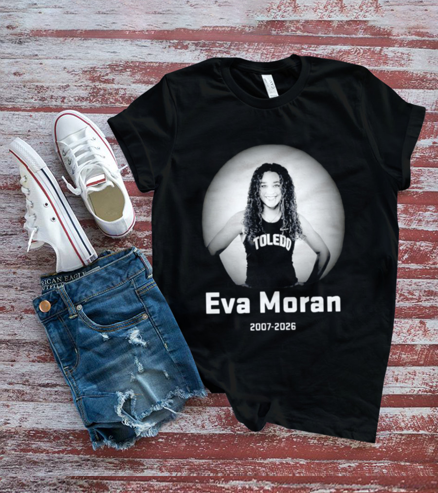 Eva Moran Toledo 2007 2026 Memorial T-Shirt