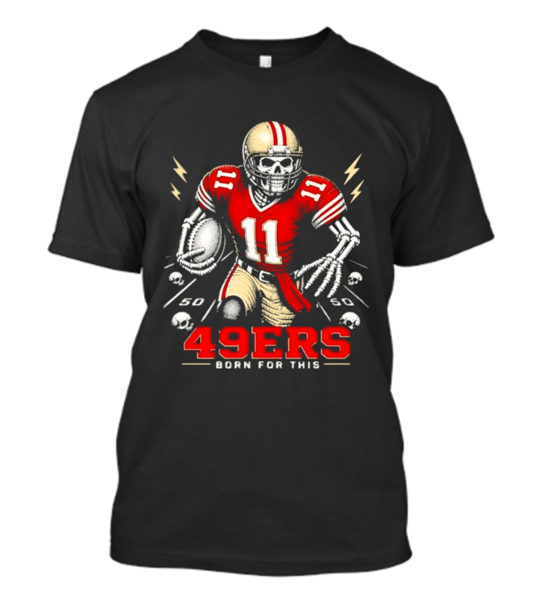 San Francisco 49ers Born For This Skeleton Player 11 Football T-Shirt