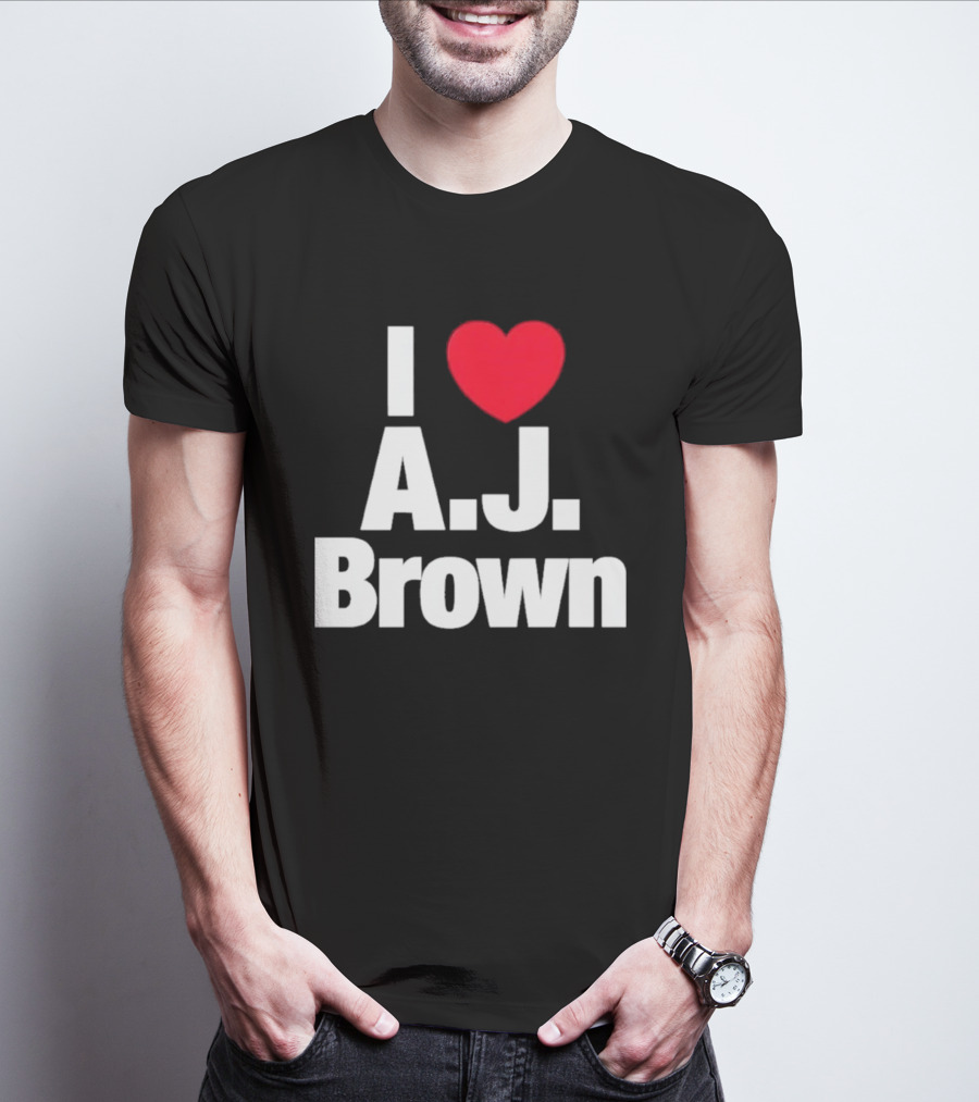 I Love A J Brown Philadelphia Eagles Football T-Shirt