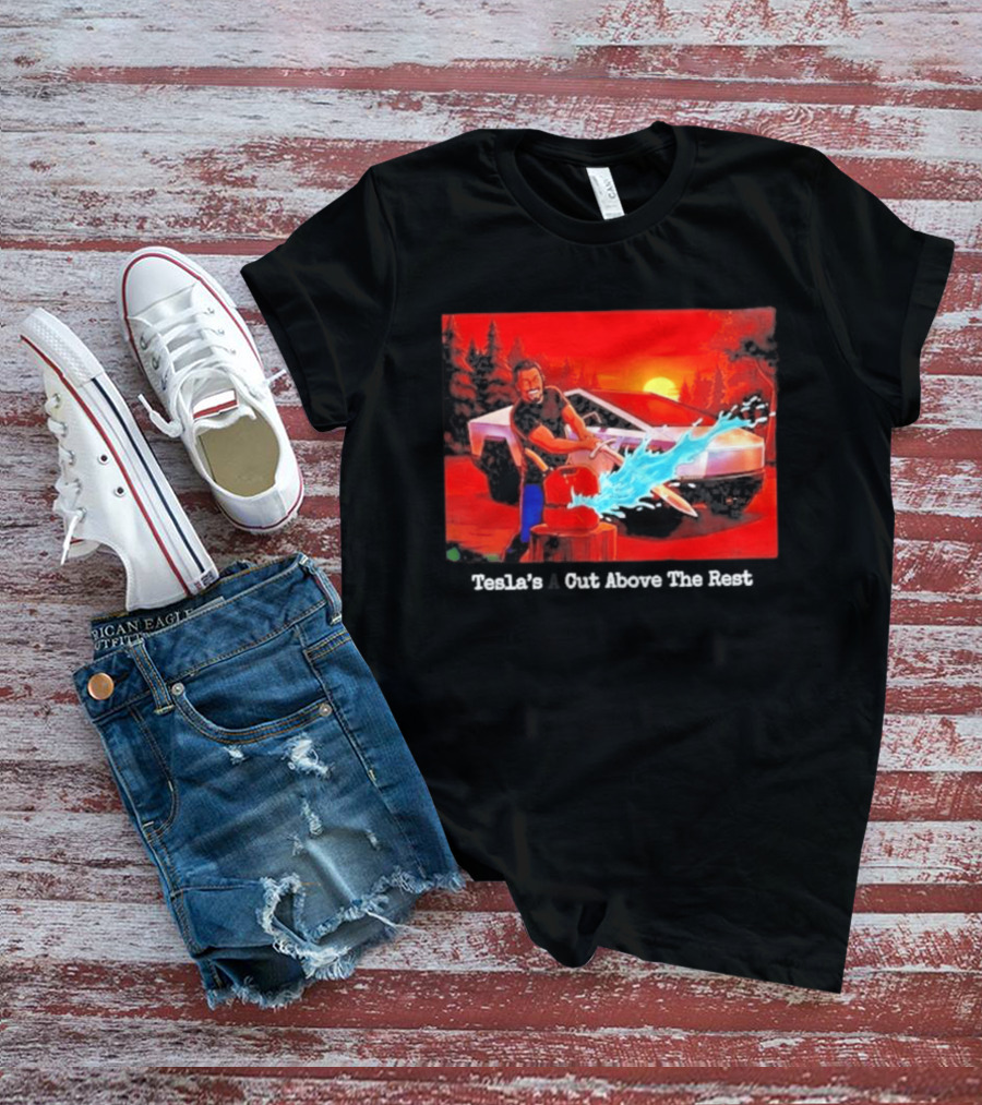 Tesla's A Cut Above The Rest Cybertruck Wood Chopping Scene T-Shirt