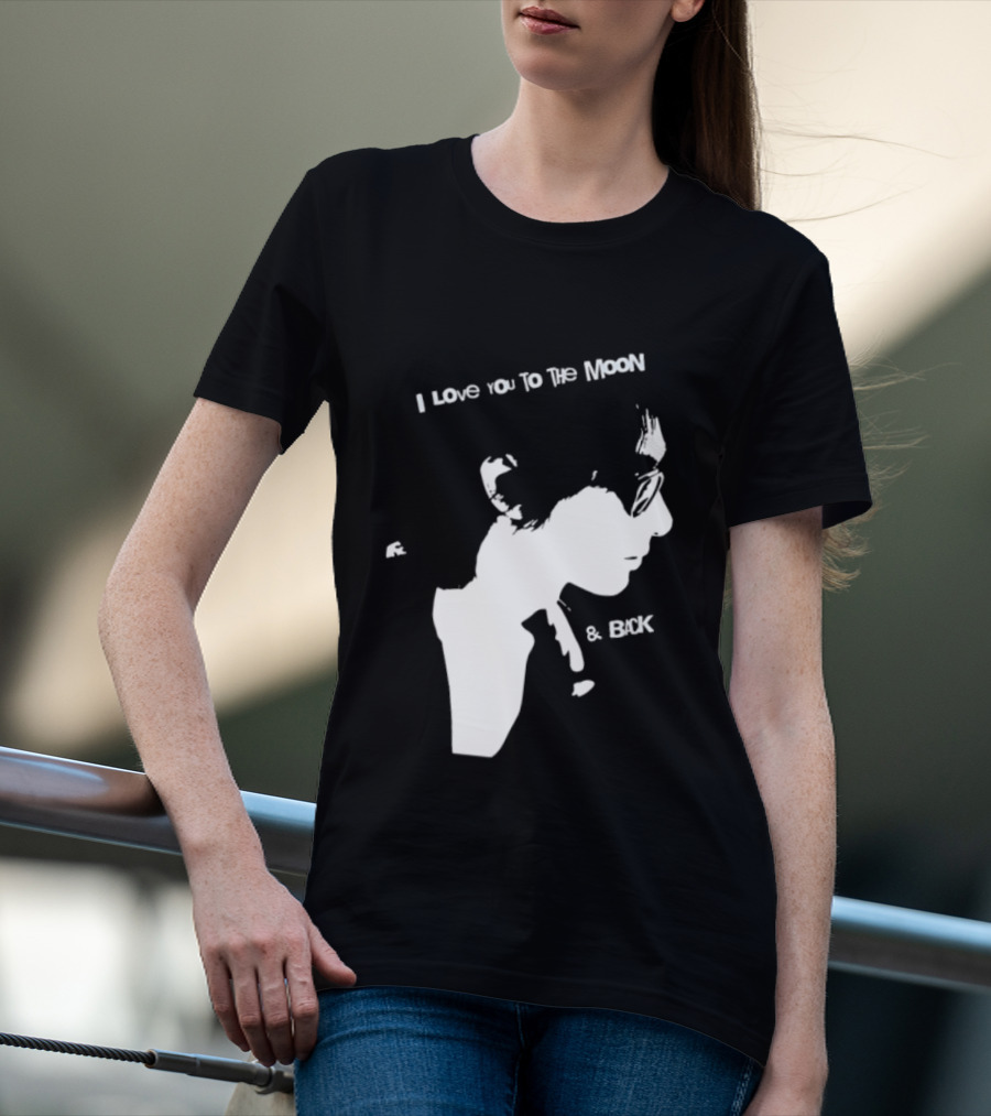 I Love You To The Moon And Back Romantic Expression T-Shirt