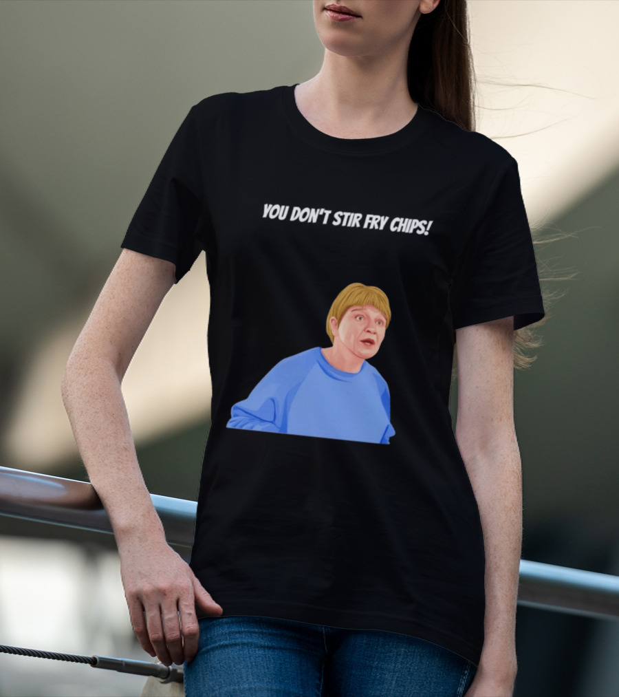 Max And Paddy You Don't Stir Fry Chips Pam Shipman Comedy T-Shirt
