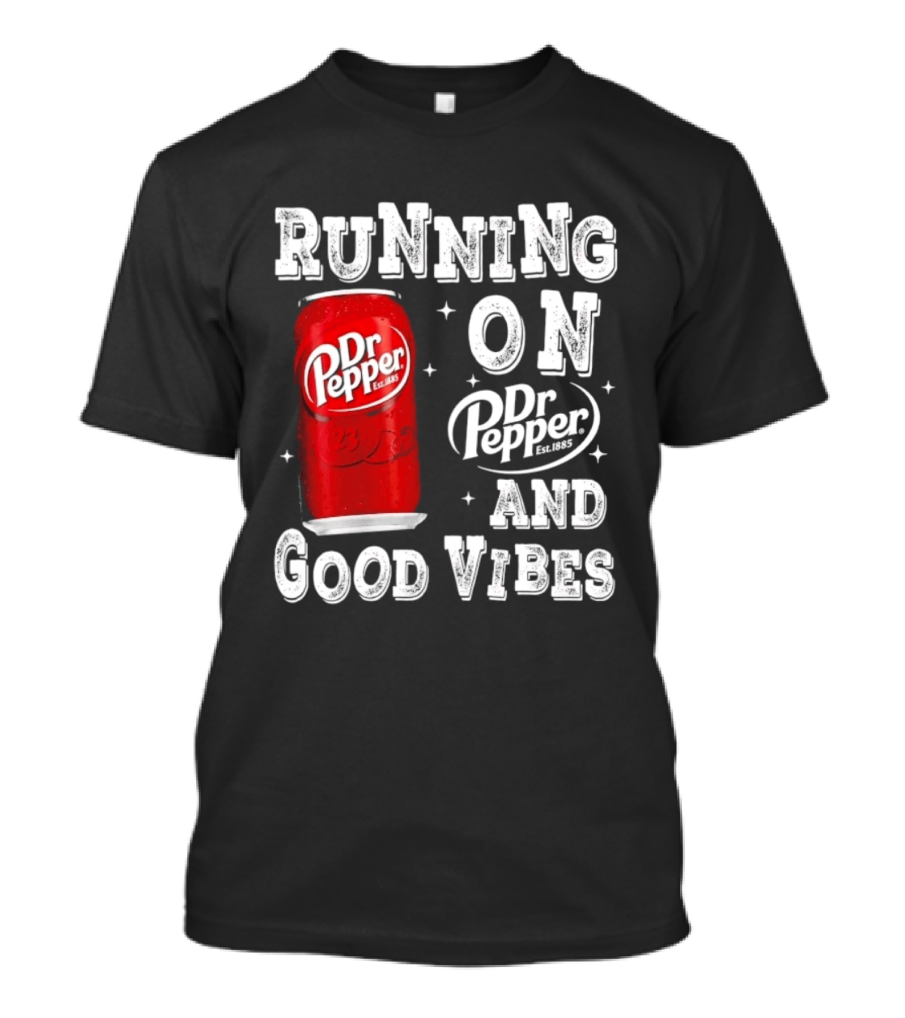 Running On Dr Pepper And Good Vibes Drink Can T-Shirt