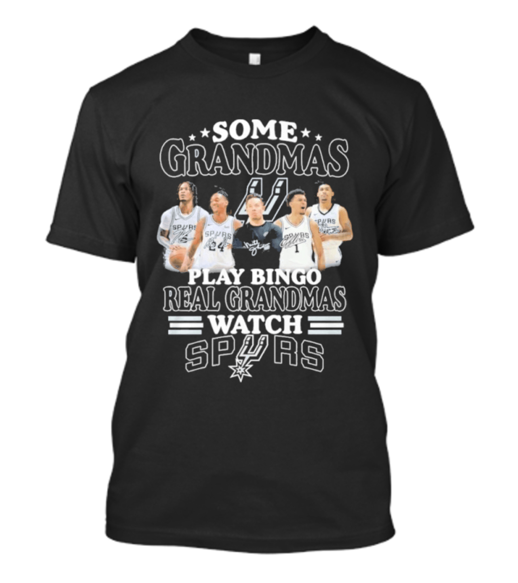 Some Grandmas Play Bingo Real Grandmas Spurs T-Shirt