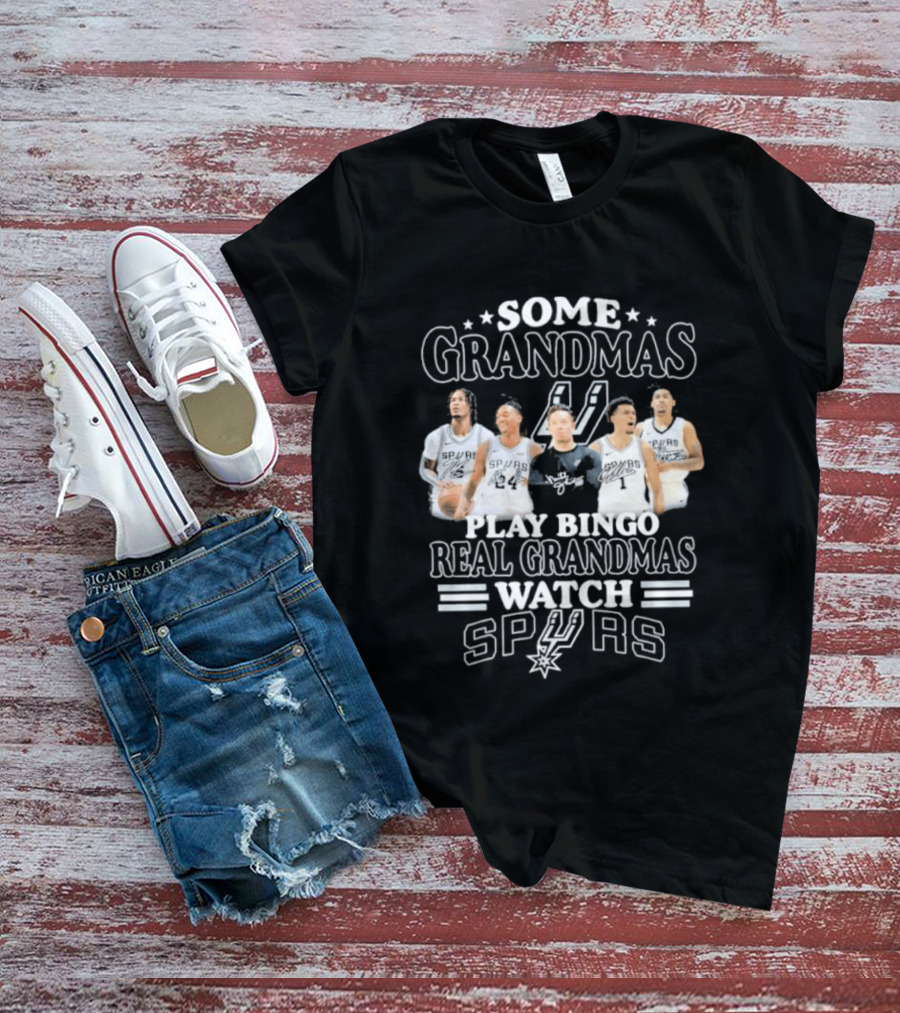 Some Grandmas Play Bingo Real Grandmas Spurs T-Shirt
