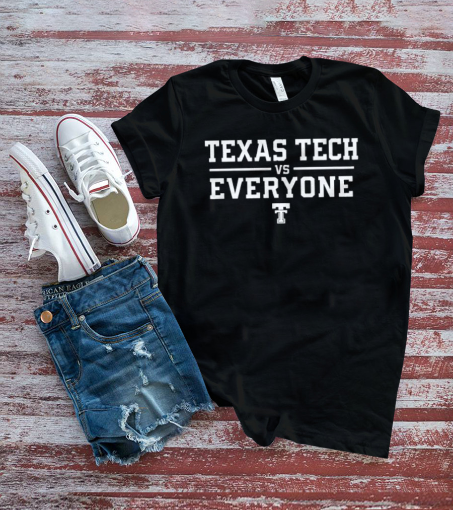 Texas Tech Red Raiders Vs Everyone T T-Shirt