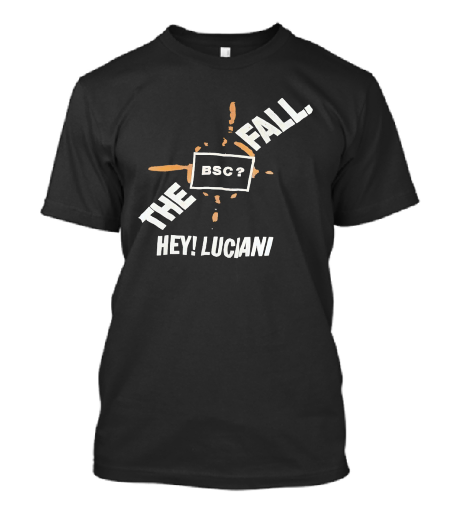 The Fall Hey Luciani BSC? T-Shirt