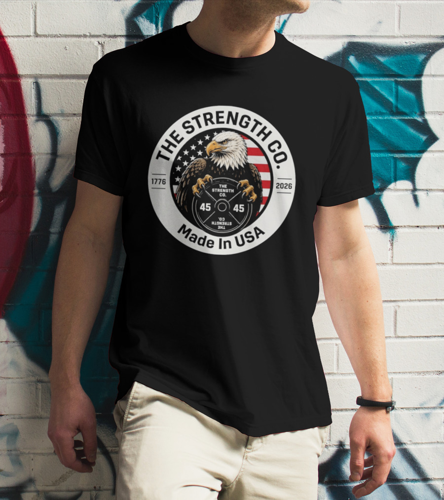 The Strength Co Made In USA 1776 2026 Eagle Barbell 45 Stars And Stripes T-Shirt