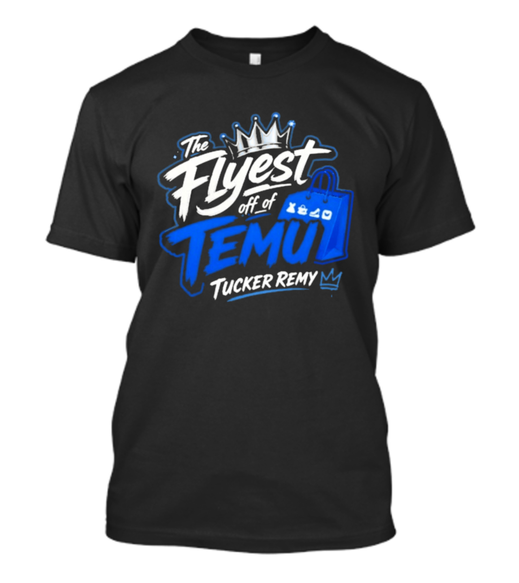 The Flyest Off Of TEMU Shopping Bag Tucker Remy T-Shirt