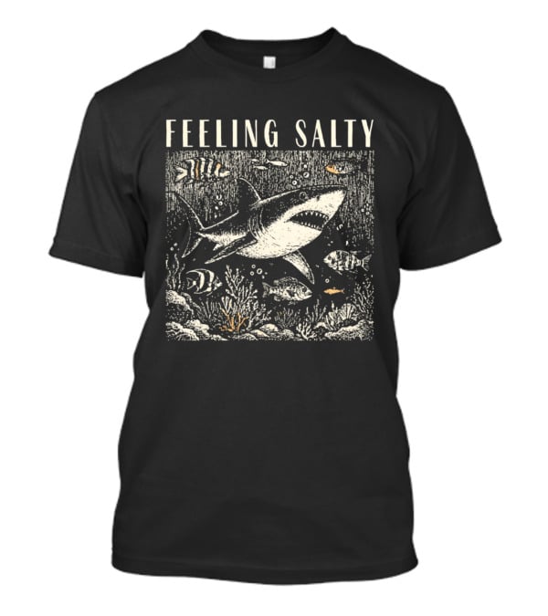 Feeling Salty Shark And Fish Ocean Scene T-Shirt