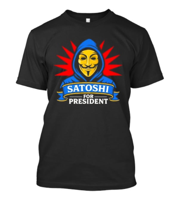 Satoshi For President Crypto Revolution Guy Fawkes Mask T-Shirt