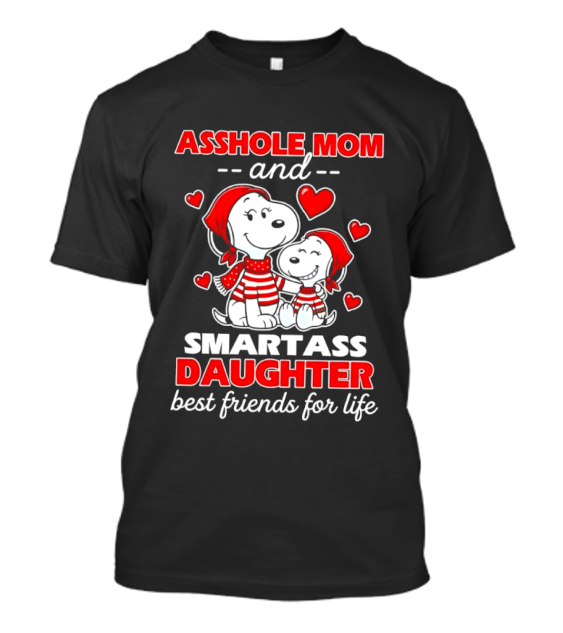 Asshole Mom And Smartass Daughter Best Friends For Life With Snoopy And Peanuts T-Shirt