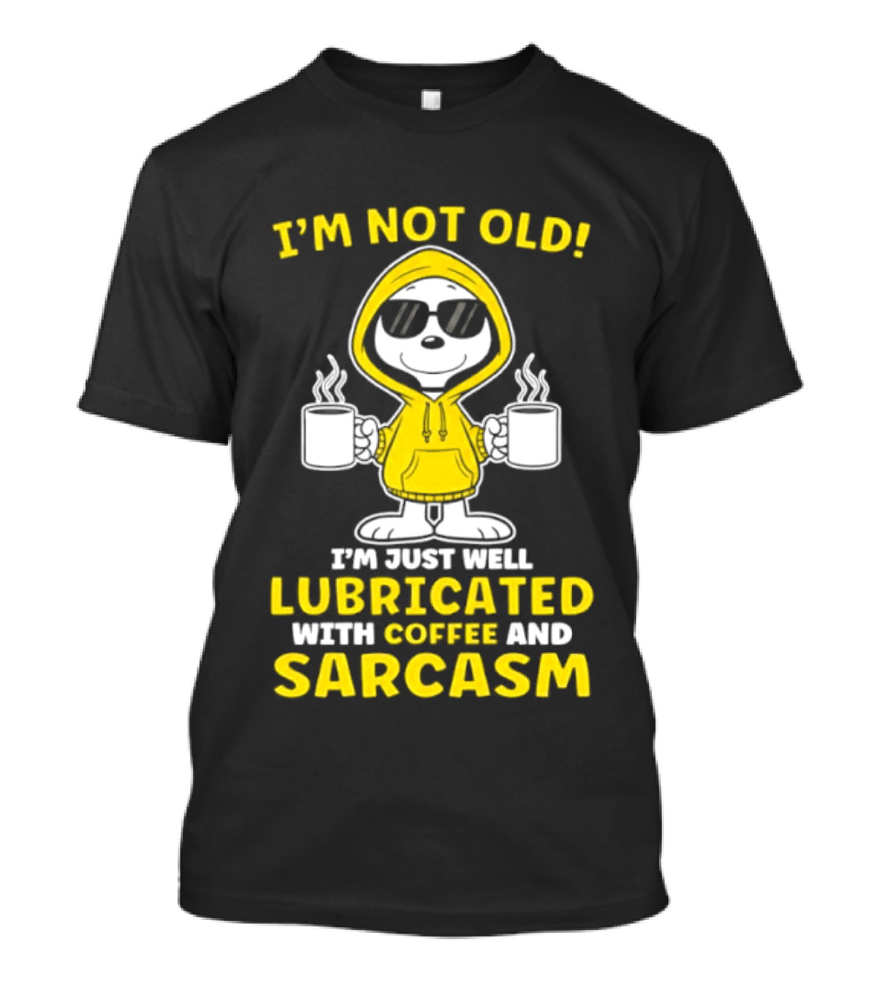 Snoopy Peanuts I'm Not Old Lubricated With Coffee And Sarcasm T-Shirt