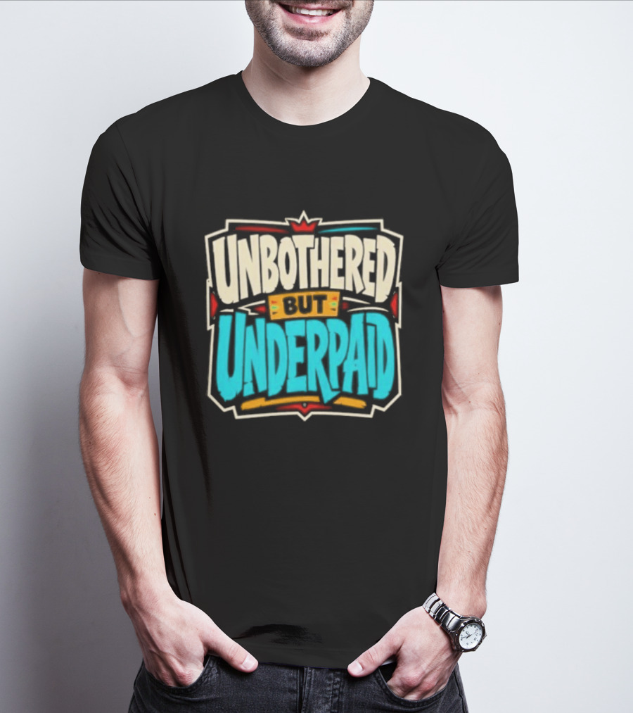 Unbothered But Underpad T-Shirt