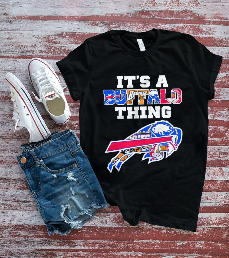 It's A Buffalo Thing Bison Sports Teams T-Shirt