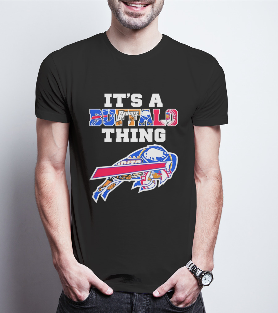 It's A Buffalo Thing Bison Sports Teams T-Shirt