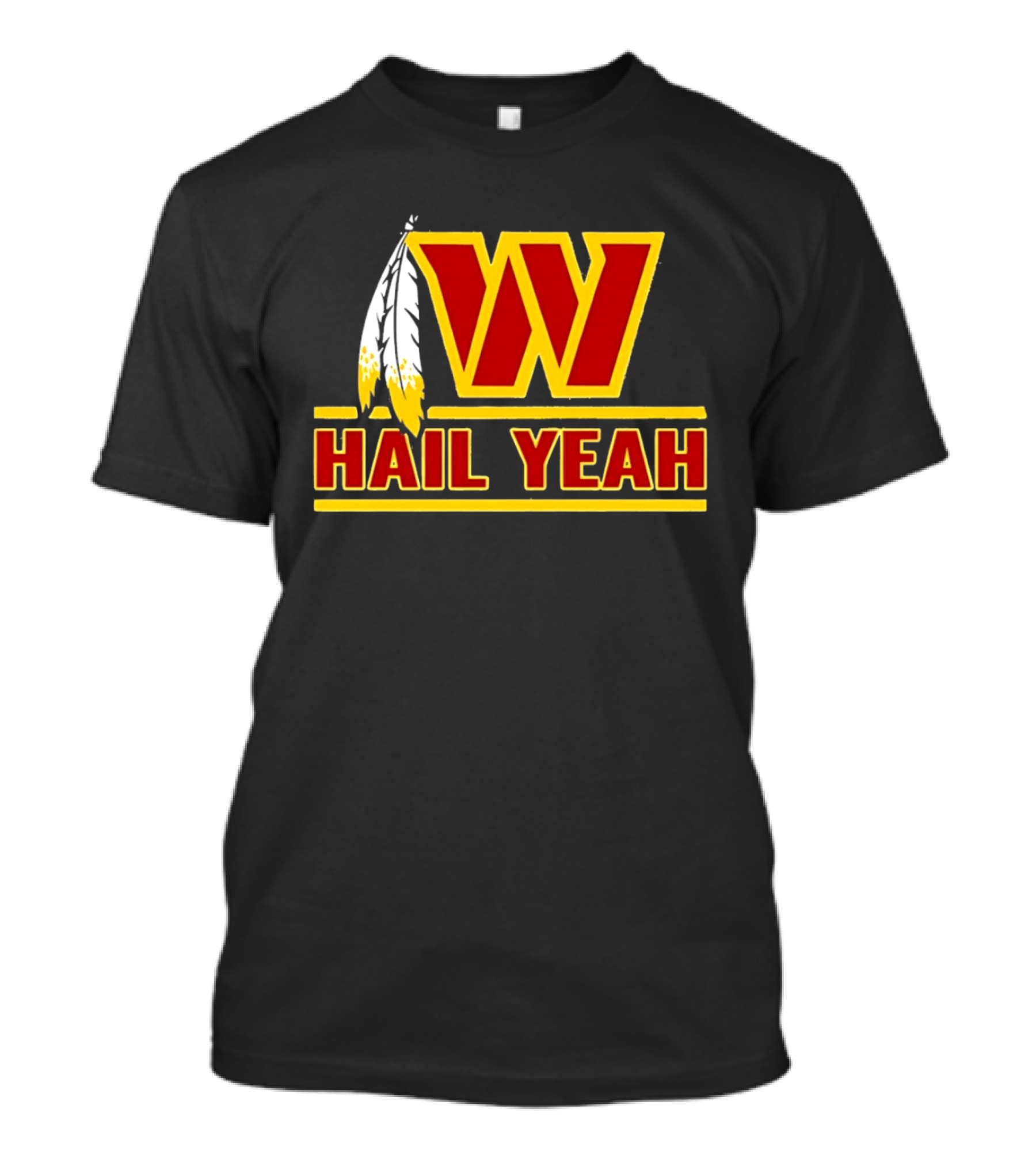 Washington Commanders W Hail Yeah With Feather T-Shirt