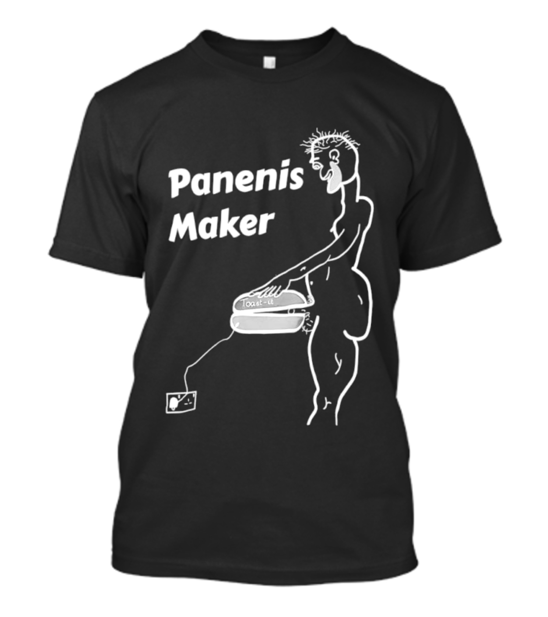 Panenis Maker Toast It Meme T-Shirt