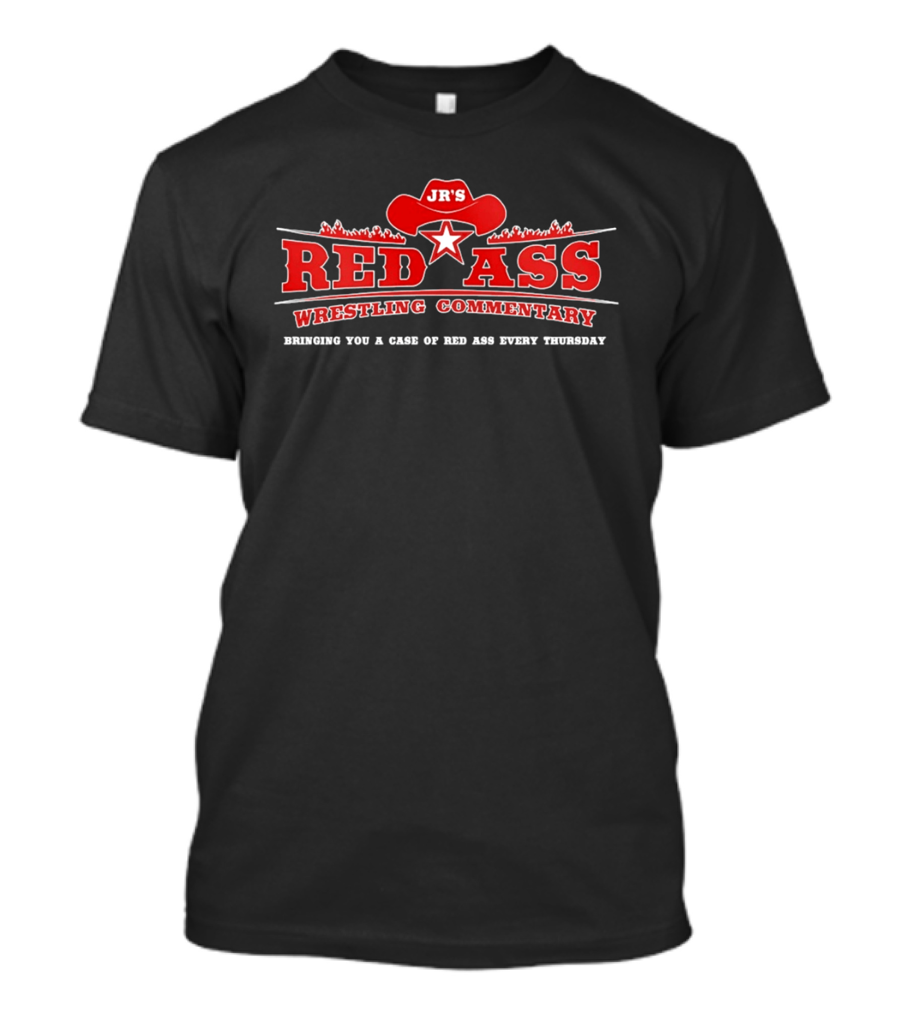 JR's Red Ass Wrestling Commentary Bringing You A Case Of Red Ass Every Thursday T-Shirt