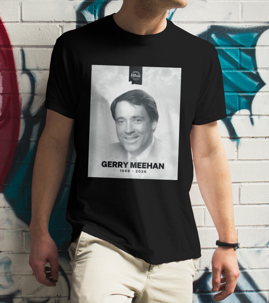Gerry Meehan 1946 2026 The Alumni T-Shirt