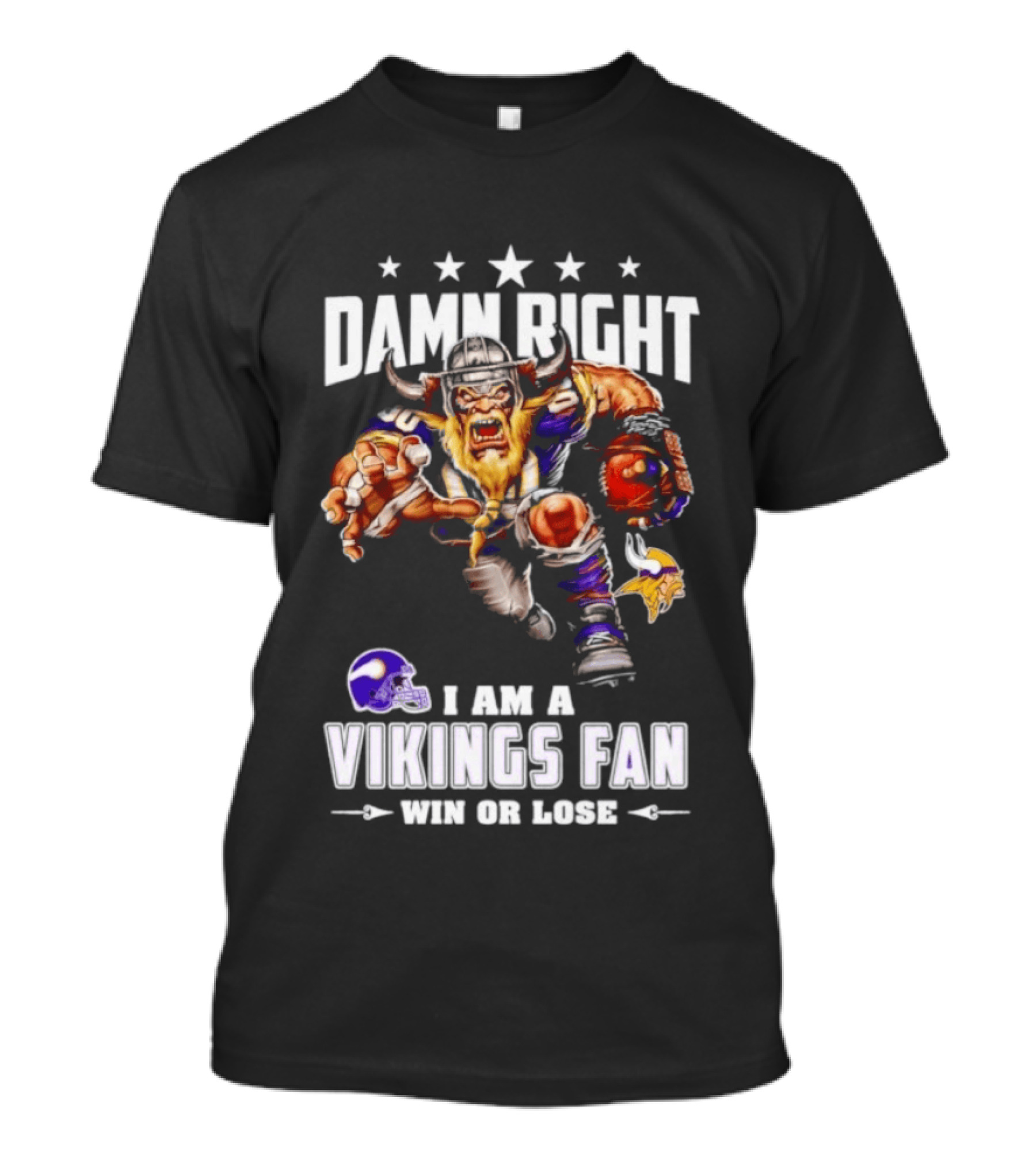 Minnesota Vikings Damn Right I Am A Vikings Fan Win Or Lose T-Shirt