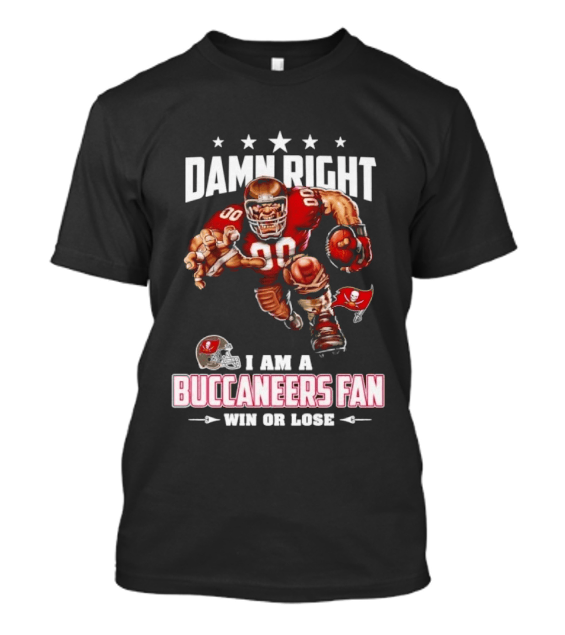 Damn Right I Am A Buccaneers Fan Win Or Lose Football Player T-Shirt