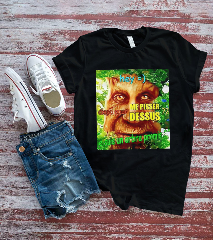 Hey =) Dispo Pour ME PISSER DESSUS ?? Je Suis Un Arbre Promis ^^ T-Shirt
