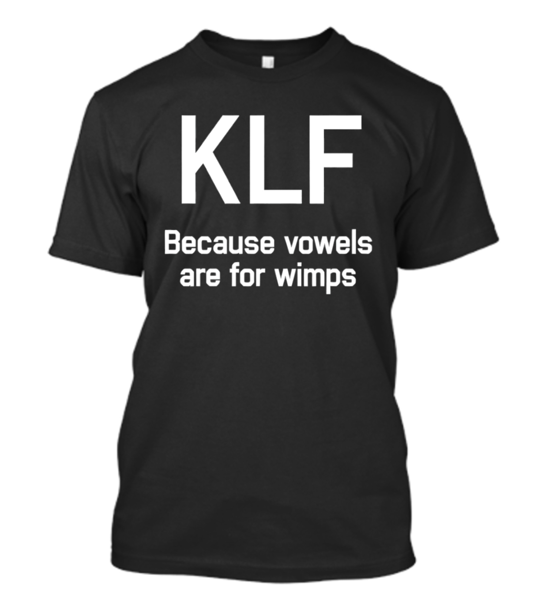 KLF Because Vowels Are For Wimps T-Shirt