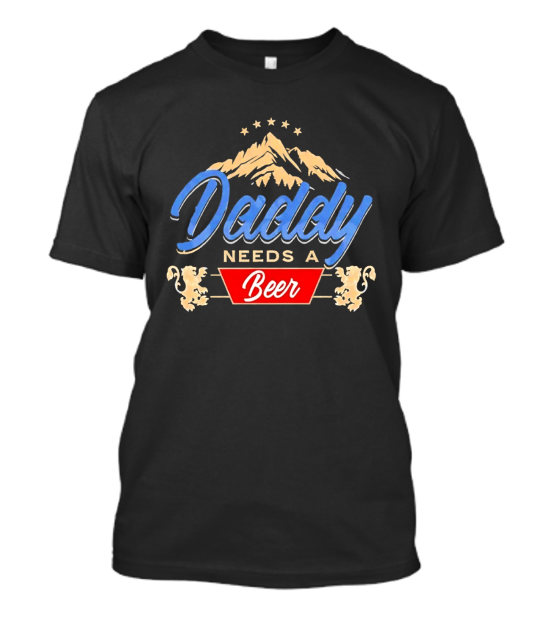 Daddy Needs A Beer Mountain Stars Lions T-Shirt